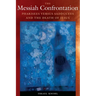 The Messiah Confrontation: Pharisees Versus Sadducees and the Death of Jesus