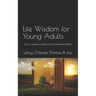 Life Wisdom for Young Adults: Tips for Happiness, Alignment, and Generational Wealth