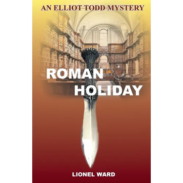 Roman Holiday: An Elliot Todd Mystery