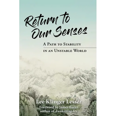Return to Our Senses: A Path to Stability in an Unstable World
