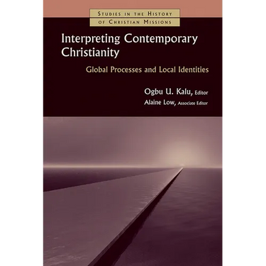 Interpreting Contemporary Christianity: Global Processes and Local Identities