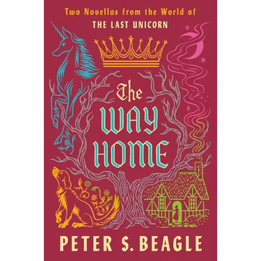 The Way Home: Two Novellas from the World of the Last Unicorn