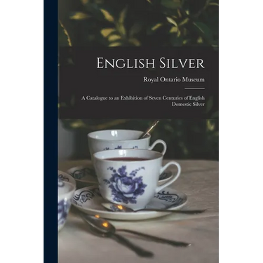 English Silver: a Catalogue to an Exhibition of Seven Centuries of English Domestic Silver