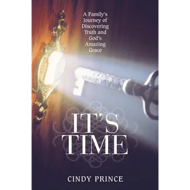 It's Time: A Family's Journey of Discovering Truth and God's Amazing Grace