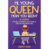 Hi, Young Queen, How You Been?