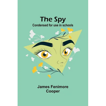 The Spy: Condensed for use in schools