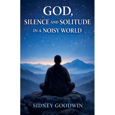 God, Silence and Solitude in a Noisy World