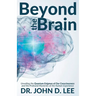 Beyond the Brain: Unveiling the Quantum Enigmas of Our Consciousness and the Profound Mysteries of the Human Experience