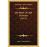 The Story Of Our Missions (1915)