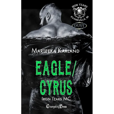 Eagle/Cryus Duet (Iron Tzars MC 7): A Bones MC Romance