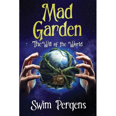 Mad Garden: The Will of the World