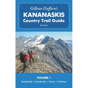 Gillean Daffern's Kananaskis Country Trail Guide - 5th Edition, Volume 1: Kananaskis Valley - Kananaskis Lakes - Elk Lakes - Smith-Dorrien