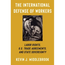 The International Defense of Workers: Labor Rights, U.S. Trade Agreements, and State Sovereignty