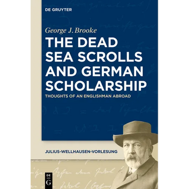The Dead Sea Scrolls and German Scholarship: Thoughts of an Englishman Abroad