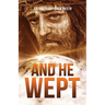 And He Wept
