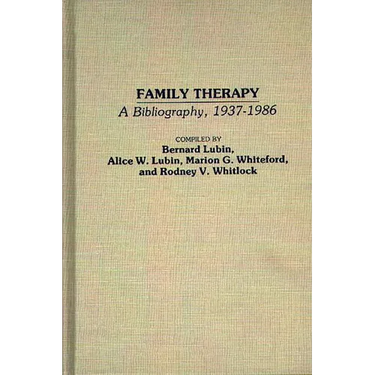 Family Therapy: A Bibliography, 1937-1986