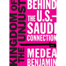 Kingdom of the Unjust: Behind the U.S.-Saudi Connection
