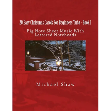 20 Easy Christmas Carols For Beginners Tuba - Book 1: Big Note Sheet Music With Lettered Noteheads