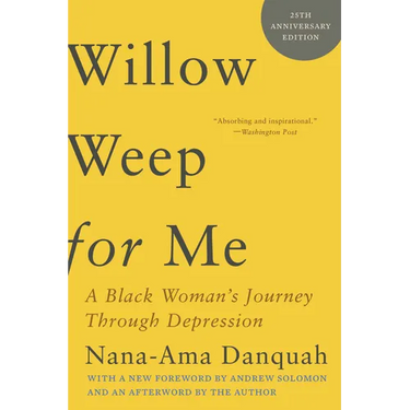 Willow Weep for Me: A Black Woman's Journey Through Depression