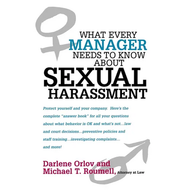 The What Every Manager Needs to Know about Sexual Harassment