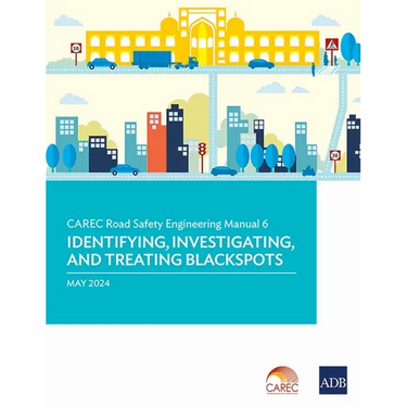 Carec Road Safety Engineering Manual 6: Identifying, Investigating, and Treating Blackspots