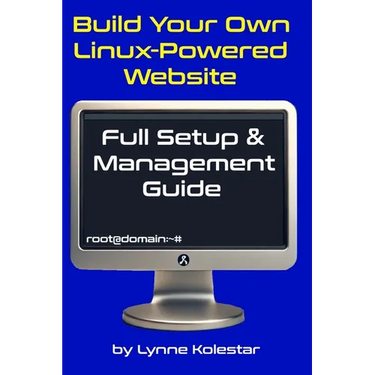 Build Your Own Linux-Powered Website: Full Setup & Management Guide