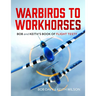 Warbirds to Workhorses: Bob and Keith's Book of Flight Tests