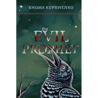 The Evil Prophet: The 1840s Gothic Tales by Khoma Kupriyenko