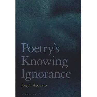 Poetry's Knowing Ignorance