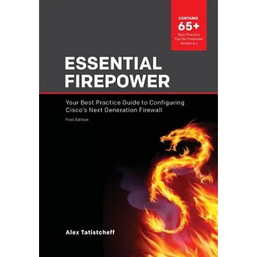 Essential Firepower: Your best practice guide to configuring Cisco's Next Generation Firewall