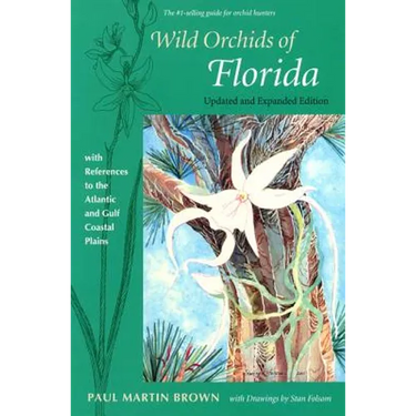 Wild Orchids of Florida: With References to the Atlantic and Gulf Coastal Plains