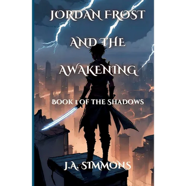 Jordan Frost And The Awakening: Book 1 of the Shadows