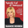 Speak Up! & Succeed: How to get everything you want in meetings, presentations and conversations