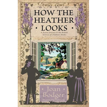 How the Heather Looks: a joyous journey to the British sources of children's books