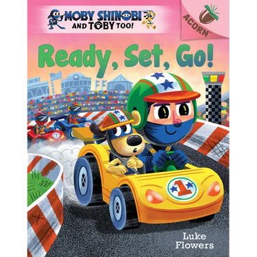Ready, Set, Go!: An Acorn Book (Moby Shinobi and Toby Too! #3): Volume 3