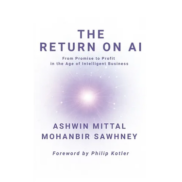 The Return on AI: From Promise to Profit in the Age of Intelligent Business