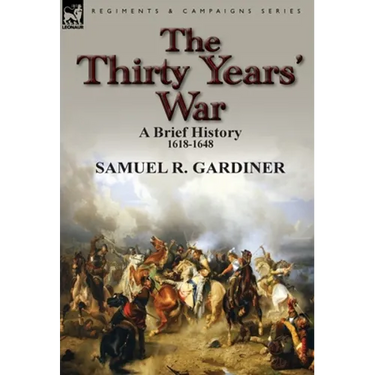 The Thirty Years' War: a Brief History, 1618-1648