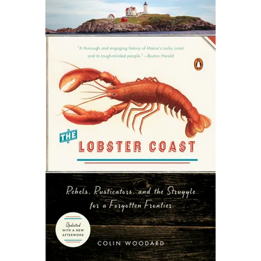 The Lobster Coast: Rebels, Rusticators, and the Struggle for a Forgotten Frontier