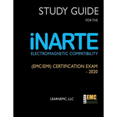 Study Guide for the iNARTE Electromagnetic Compatibility (EMC/EMI) Certification Exam - 2020