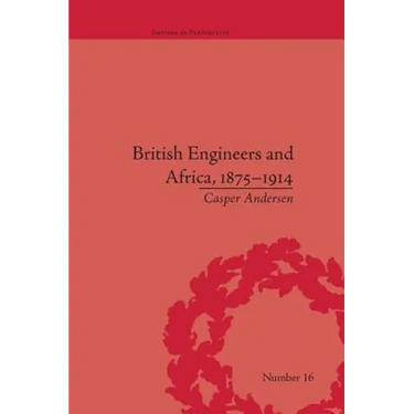 British Engineers and Africa, 1875-1914