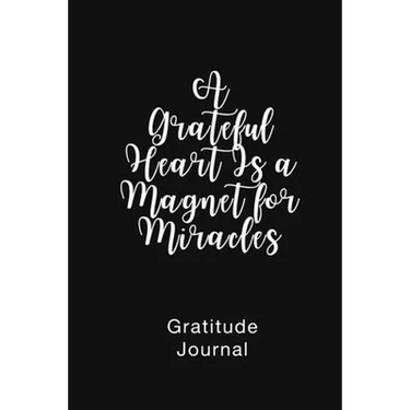 A Grateful Heart Is a Magnet for Miracles Gratitude Journal: Daily Gratitude Book for Mental Health