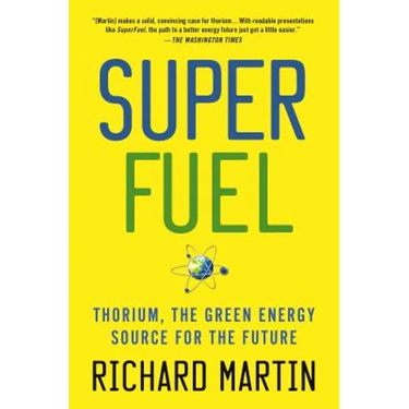 Superfuel: Thorium, the Green Energy Source for the Future