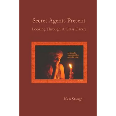 Secret Agents Present: Looking Through A Glass Darkly