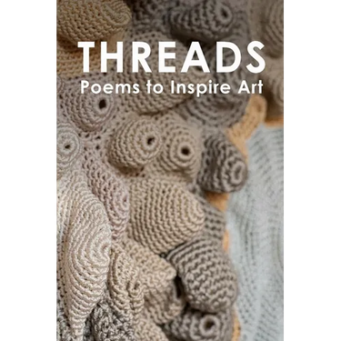 Threads: Poems to Inspire Art