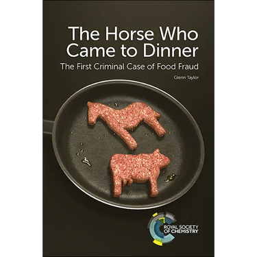 Horse Who Came to Dinner: The First Criminal Case of Food Fraud