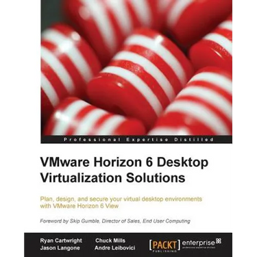 Vmware Horizon 6 Desktop Virtualization Solutions Second Edition