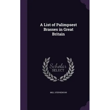 A List of Palimpsest Brasses in Great Britain