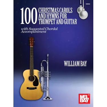 100 Christmas Carols and Hymns for Trumpet and Guitar