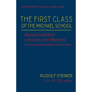 The First Class of the Michael School: Recapitulation Lessons and Mantras (Cw 270) Volume 2