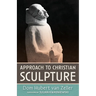 Approach to Christian Sculpture